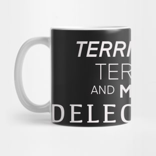 Terrifically terrible and mostly delectable shirt Mug